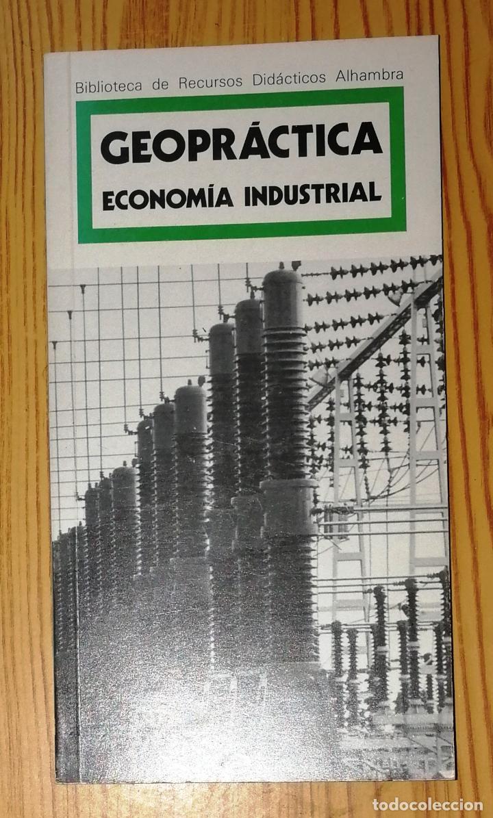 Libri di seconda mano: GEOPR&Aacute;CTICA : Econom&iacute;a industrial (Biblioteca de Recursos Did&aacute;cticos Alhambra ; 28. BREDA). - 1989