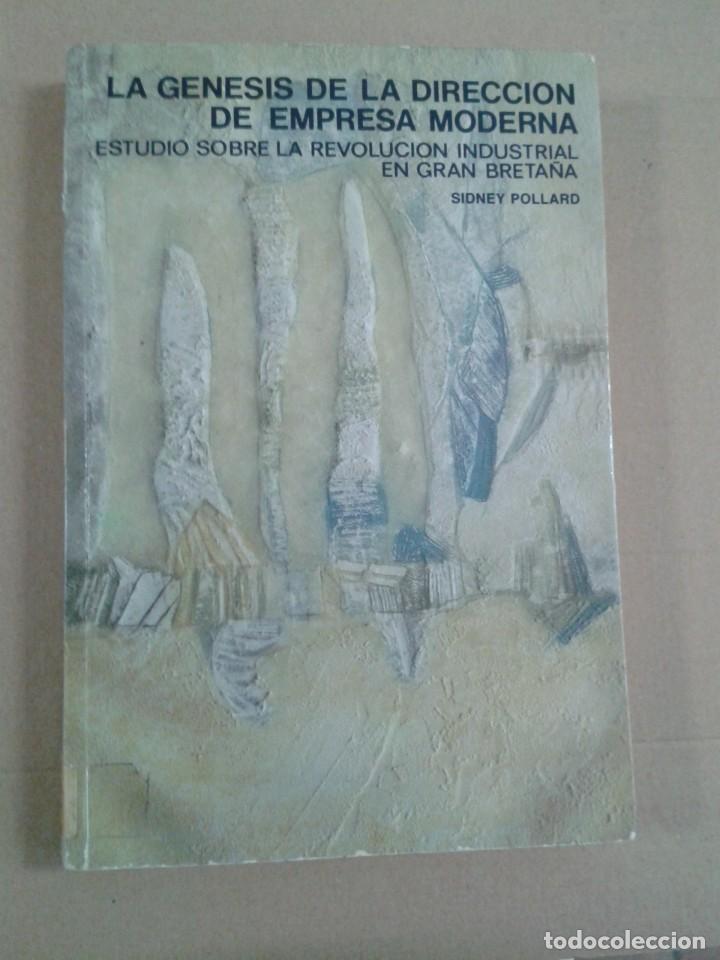 Libri di seconda mano: LA GENESIS DE LA DIRECCION DE EMPRESA MODERNA. SIDNEY POLLARD.