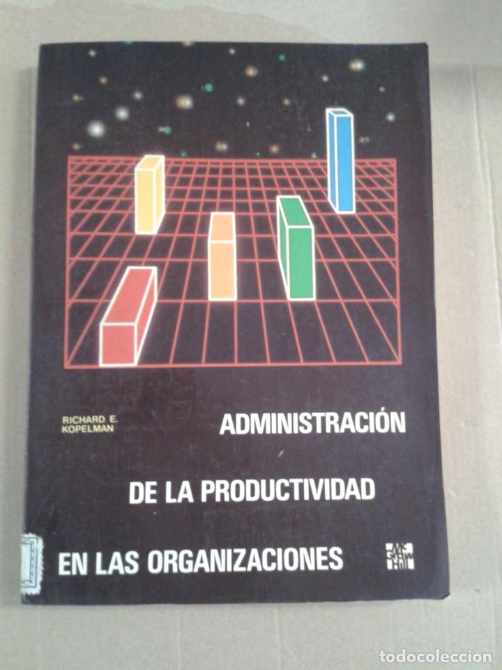 Libri di seconda mano: ADMINISTRACION DE LA PRODUCTIVIDAD EN LAS ORGANIZACIONES. MAC GRAW HILL