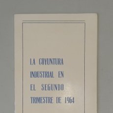 Libros de segunda mano: LA COYUNTURA INDUSTRIAL EN EL SEGUNDO TRIMESTRE DE 1964. Lote 342966473