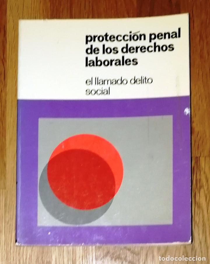 Libri di seconda mano: PROTECCI&Oacute;N PENAL DE LOS DERECHOS LABORALES : El llamado delito social. - Organizaci&oacute;n Sindical, 1975