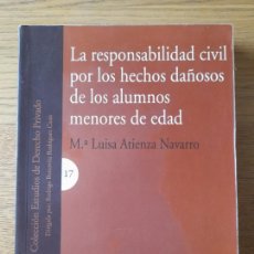 Libros de segunda mano: ATIENZA NAVARRO, LUISA, RESPONSABILIDAD CIVIL POR LOS HECHOS DAÑOSOS DE LOS ALUMNOS, COMARES, 2001.. Lote 344818248