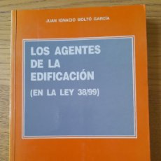 Libros de segunda mano: RARO. MOLTO, JUAN IGNACIO, LOS AGENTES DE LA EDIFICACIÓN, ED. MONTECORVO, 2000.. Lote 345517948