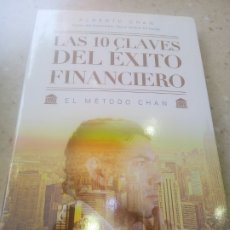 Libros de segunda mano: LAS 10 CLAVES DEL ÉXITO FINANCIERO. ALBERTO CHAN. Lote 345986748