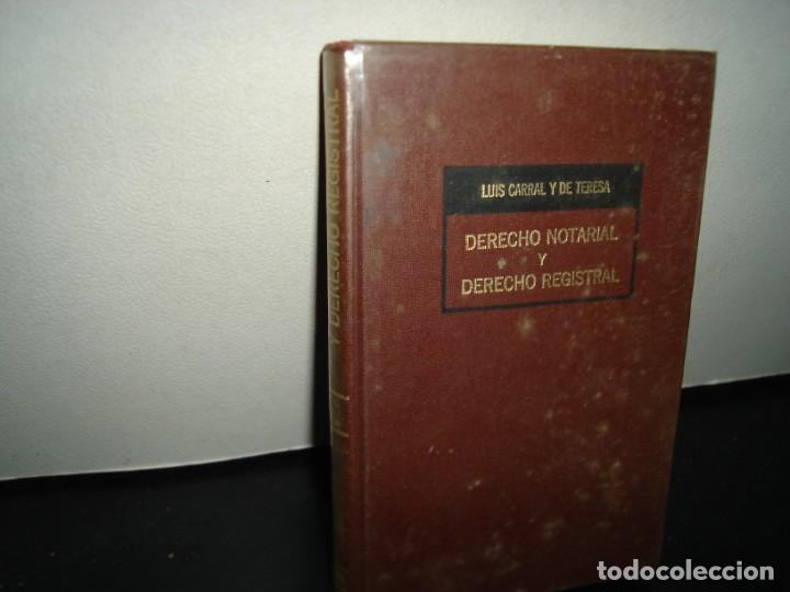 Second hand books: 16- DERECHO NOTARIAL Y DERECHO REGISTRAL - LUIS CARRAL Y DE TERESA
