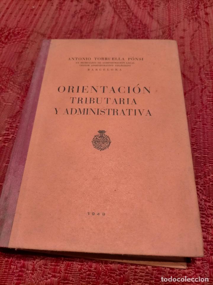 Gebrauchte B&uuml;cher: ORIENTACI&Oacute;N TRIBUTARIA Y ADMINISTRATIVA 1948 ANTONIO TORRUELLA P&Oacute;NSI