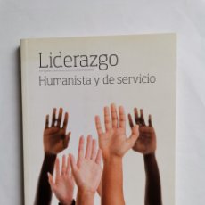 Libros de segunda mano: LIDERAZGO HUMANISTA Y DE SERVICIO JOSÉ AGUILAR Y RAMÓN LACOSTA 2009. Lote 346716018