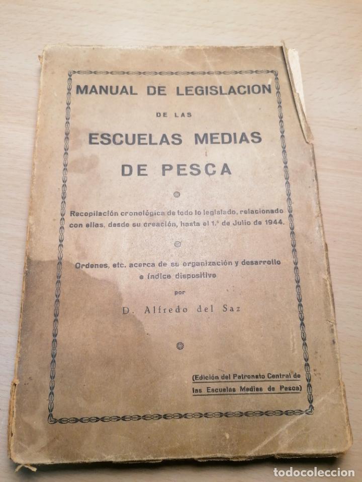 Libri di seconda mano: Legislacion escuelas medias de pesca. Alfredo del saz. 1944 Madrid.