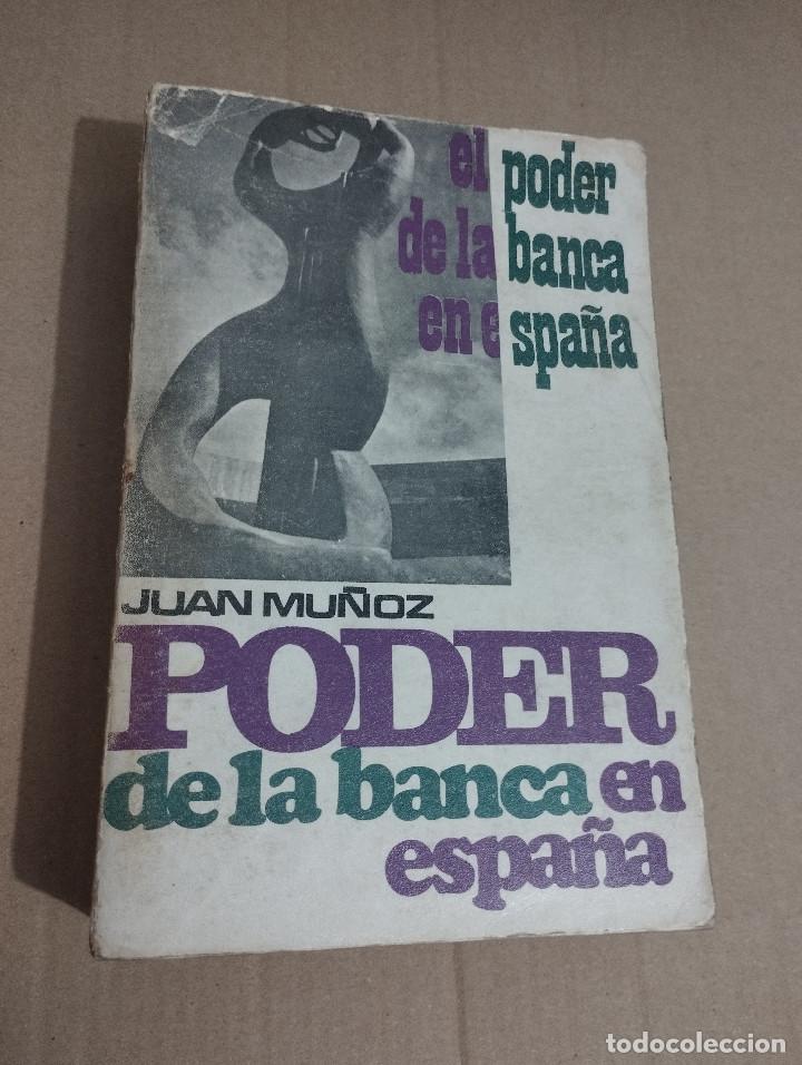 Libros de segunda mano: EL PODER DE LA BANCA EN ESPA&Ntilde;A (JUAN MU&Ntilde;OZ) - Foto 1