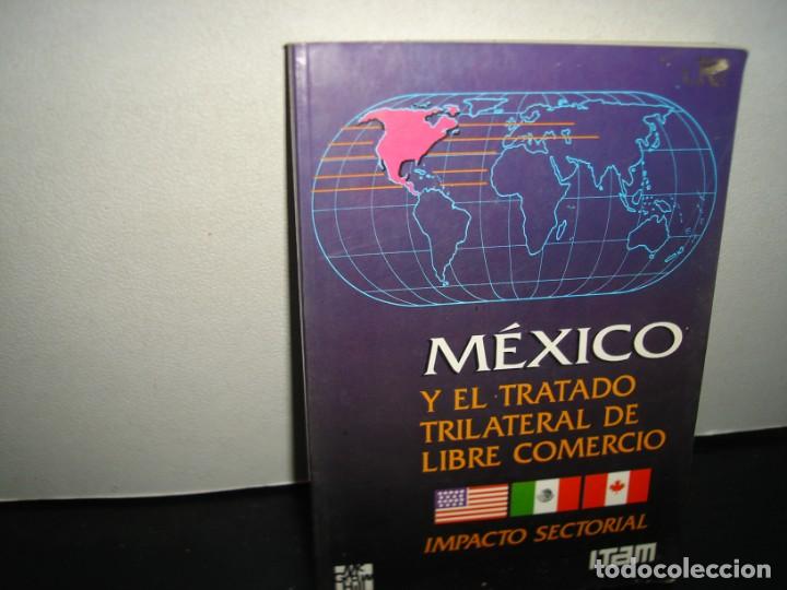 Libri di seconda mano: 36- M&Eacute;XICO Y EL TRATADO TRILATERAL DE LIBRE COMERCIO. IMPACTO SECTORIAL. ITAM