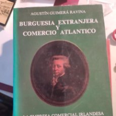 Libros de segunda mano: LIBRO BURGUESIA EXTRANJERIA COMERCIO ATLÁNTICO: LA EMPRESA COMERCIAL IRLANDESA EN CANARIAS 1703-1771. Lote 356226490