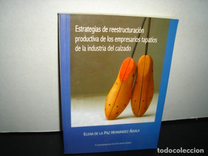 Libri di seconda mano: 1- ESTRATEGIA DE REESTRUCTURACI&Oacute;N PRODUCTIVA DE LOS EMPRESARIOS TAPAT&Iacute;OS DE LA INDUSTRIA DEL CALZADO