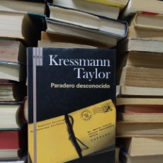 Libros de segunda mano: PARADERO DESCONOCIDO KRESSMANN TAYLOR