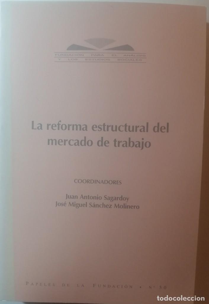 Libros de segunda mano: LA REFORMA ESTRUCTURAL DEL MERCADO DE TRABAJO. JUAN ANTONIO SAGARDOY Y JOS&Eacute; A. S&Aacute;NCHEZ MOLINERO