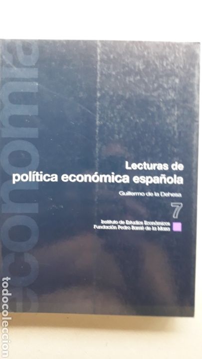 Second hand books: GUILLERMO DE LA DEHESA -LECTURAS DE POL&Iacute;TICA ECON&Oacute;MICA ESPA&Ntilde;OLA -INSTITUTO DE ESTUDIOS ECON&Oacute;MICOS*t8