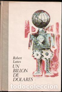 Libros de segunda mano: Un bill&oacute;n de d&oacute;lares, Robert Lattes - Foto 1