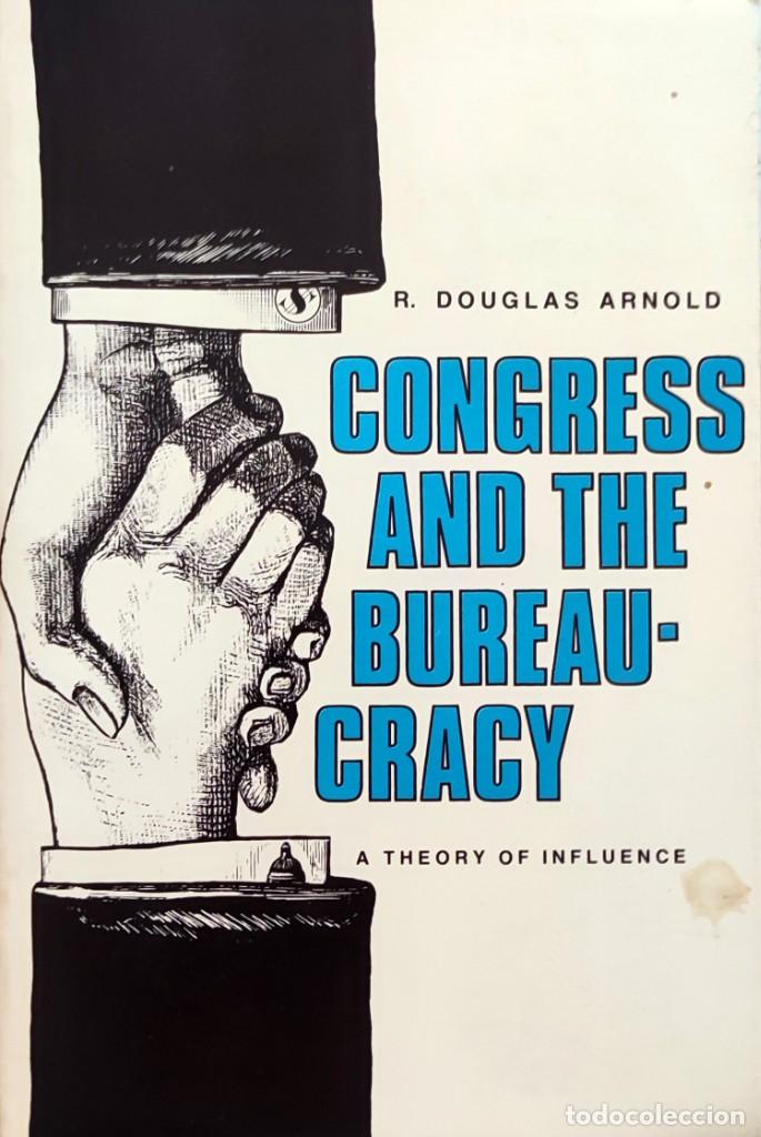 Libros de segunda mano: CONGRESS AND THE BUREAUCRACY : A THEORY OF INFLUENCE / R. DOUGLAS ARNOLD. YALE UNIVERSITY, 1979.