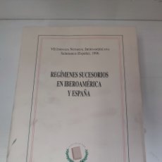 Libros de segunda mano: LIBRO REGIMENES SUCESORIOS EN IBEROAMÉRICA Y ESPAÑA.. Lote 366141946