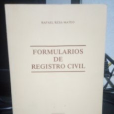 Libros de segunda mano: FORMULARIOS DE REGISTRO CIVIL, RAFAEL RESA MATEO. Lote 366143741