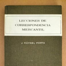 Libros de segunda mano: LECCIONES DE CORRESPONDENCIA MERCANTIL. J KUHNEL PORTA. EDICIONES DIDÁCTICAS, 1965. LIBRO
