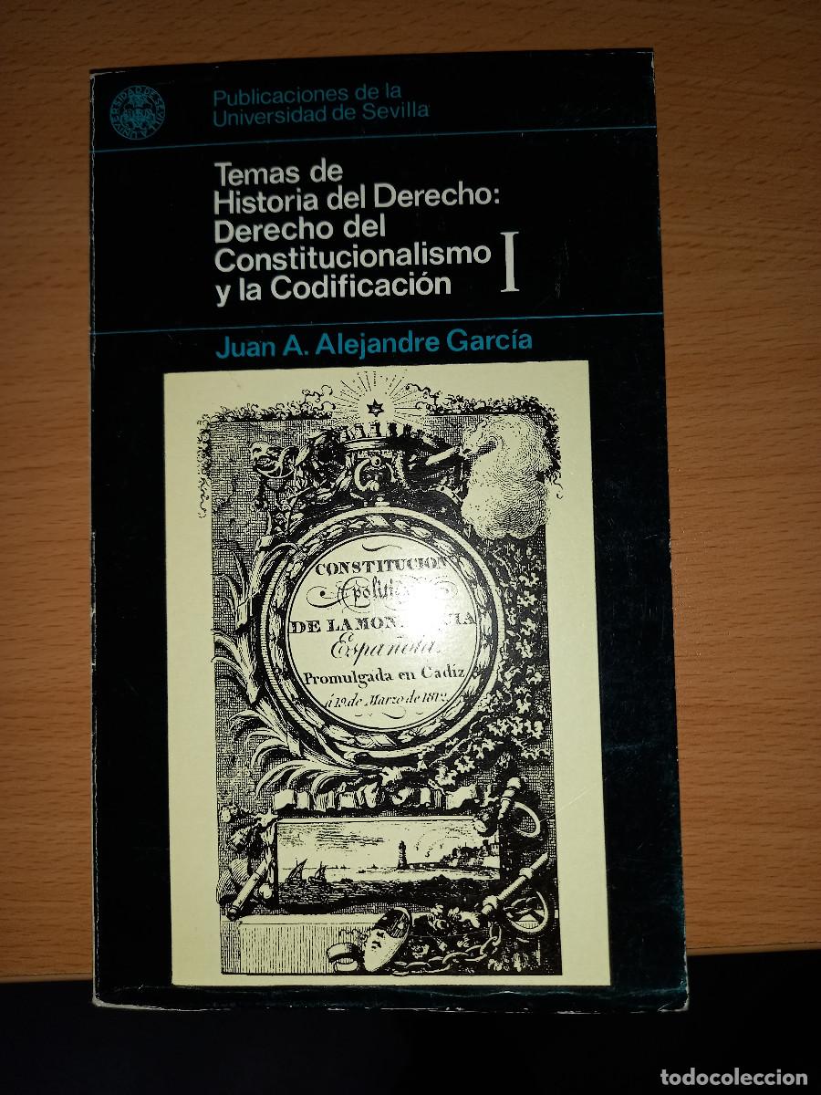 Gebrauchte B&uuml;cher: ALEJANDRE GARCIA, TEMAS DE HISTORIA DEL DERECHO, DERECHO DEL CONSTITUCIONALISMO Y CODIFICACION