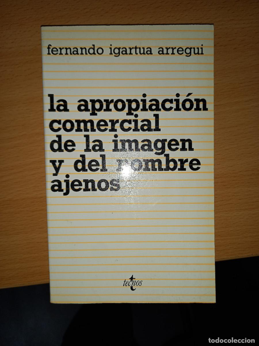Second hand books: IGARTUA ARREGUI, LA APROPIACION COMERCIAL DE LA IMAGEN Y DEL NOMBRE AJENOS