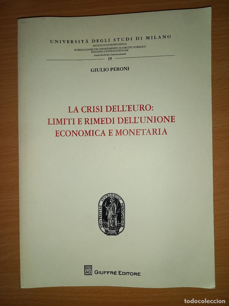Libri di seconda mano: GIULIO PERONI, LA CRISI DELL'EURO: LIMITI E RIMEDI DELL'UNIONE ECONOMICA E MONETARIA