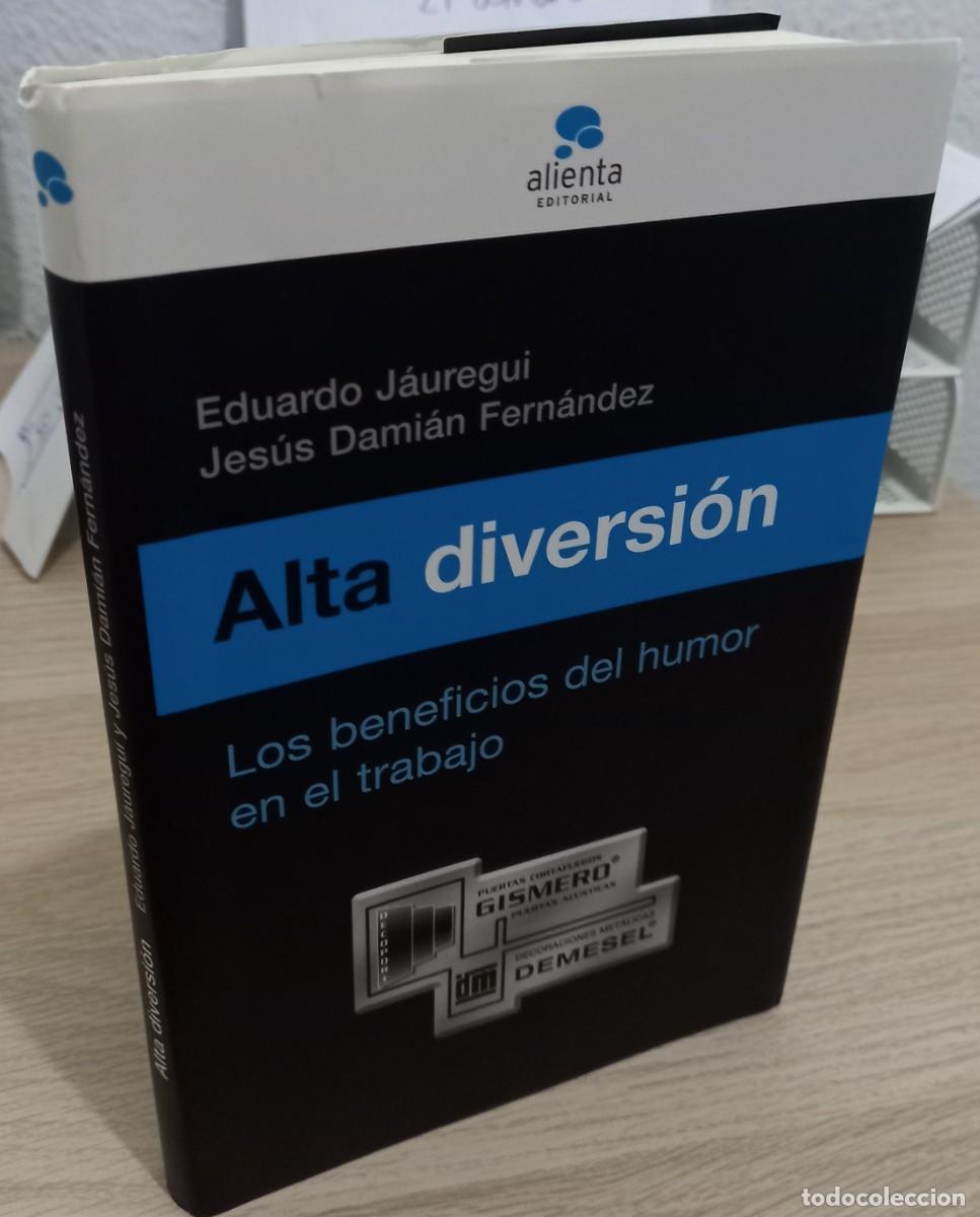 Libros de segunda mano: ALTA DIVERSI&Oacute;N LOS BENEFICIOS DEL HUMOR EN EL TRABAJO - J&Aacute;UREGUI / FERN&Aacute;NDEZ