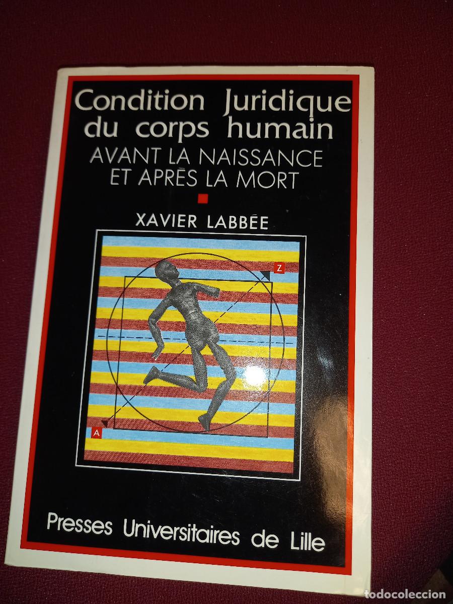 Libros de segunda mano: XAVIER LABB&Eacute;E, LA CONDITION JURIDIQUE DU CORPS HUMAIN