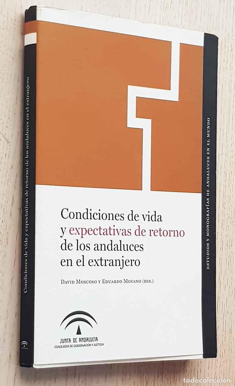 Gebrauchte B&uuml;cher: CONDICIONES DE VIDA Y EXPECTATIVAS DE RETORNO DE LOS ANDALUCES EN EL EXTRANJERO - MOSCOSO, David -