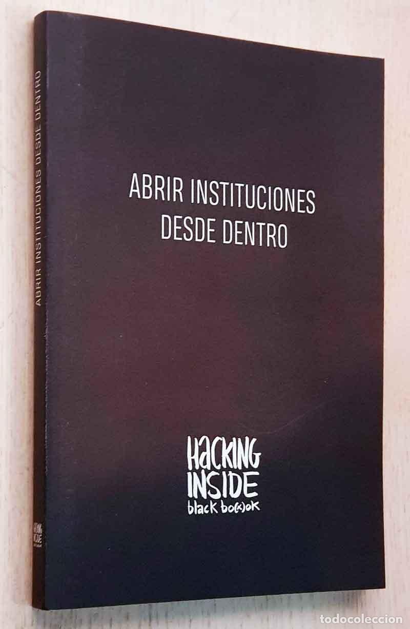 Gebrauchte B&uuml;cher: ABRIR INSTITUCIONES DESDE DENTRO. Hacking inside Black Book. - V.V.A.A.
