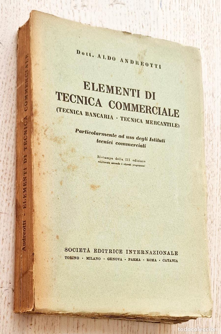 Gebrauchte B&uuml;cher: ELEMENTI DI TECNICA COMMERCIALE (tecnica bancaria - Tecnica mercantile) - ANDREOTTI, Aldo