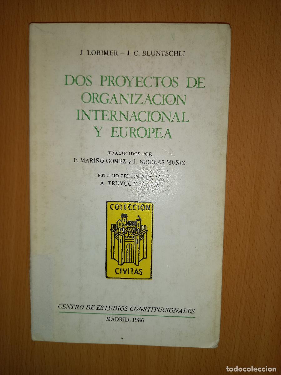 Gebrauchte B&uuml;cher: LORIMER/BLUNTSCHLI, DOS PROYECTOS DE ORGANIZACIONES INTERNACIONALES Y EUROPEAS