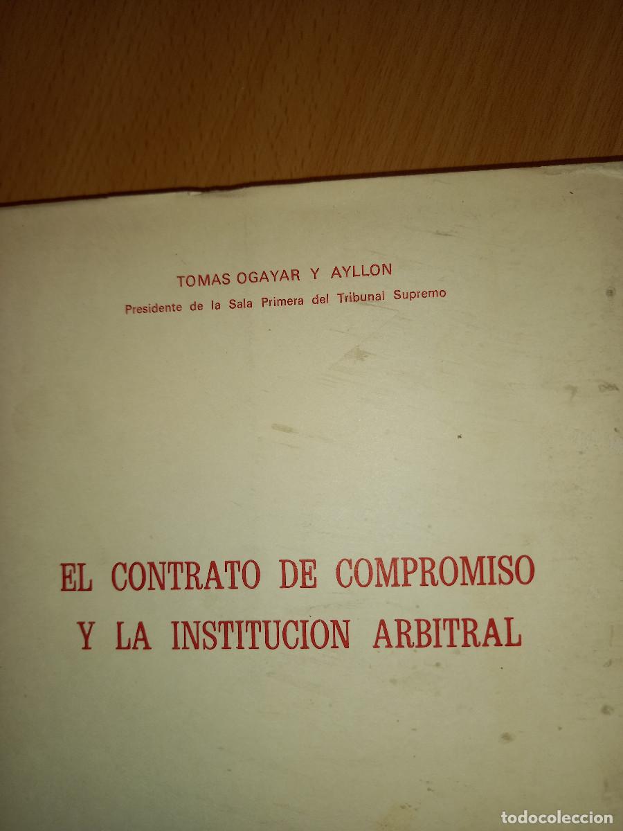 Libri di seconda mano: OGAYAR Y AYLLON, EL CONTRATO DE COMPROMISO Y LA INSTITUCION ARBITRAL