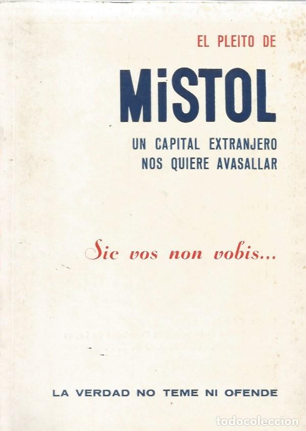 Libros de segunda mano: EL PLEITO DE MISTOL UN CAPITAL EXTRANJERO NOS QUIERE AVASALLAR + EL &rdquo;AFFAIRE&rdquo; MISTOL