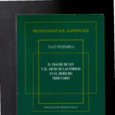 Libros de segunda mano: EL FRAUDE DE LEY Y EL ABUSO DE LAS FORMAS EN EL DERECHO TRIBUTARIO. TULIO ROSEMBUJ. 1994. Lote 370023611