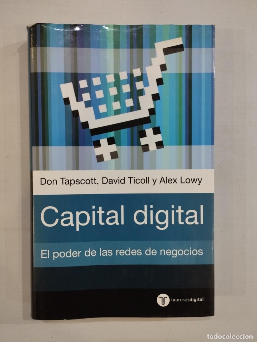 Libros de segunda mano: Ticoll, Tapscott, Lowy - Capital digital. El poder de las redes de negocios - Foto 1