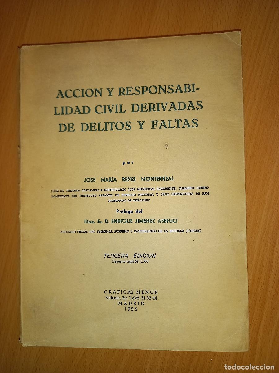 Gebrauchte B&uuml;cher: REYES MONTERRAL, ACCION Y RESPONSABILIDAD CIVIL DERIVADA DE DELITOS Y FALTAS