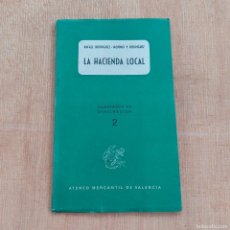 Libros de segunda mano: LA HACIENDA LOCAL RAFAEL RODRÍGUEZ-MOÑINO CUADERNOS DE DIVULGACIÓN 2 ATENEO MERCANTIL VALENCIA 1958. Lote 370327396