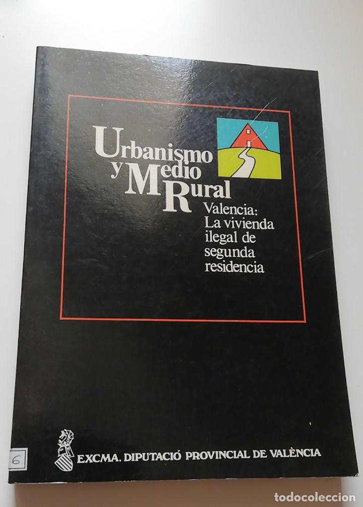 Libros de segunda mano: URBANISMO Y MEDIO RURAL VALENCIA: LA VIVIENDA ILEGAL DE SEGUNDA RESIDENCIA