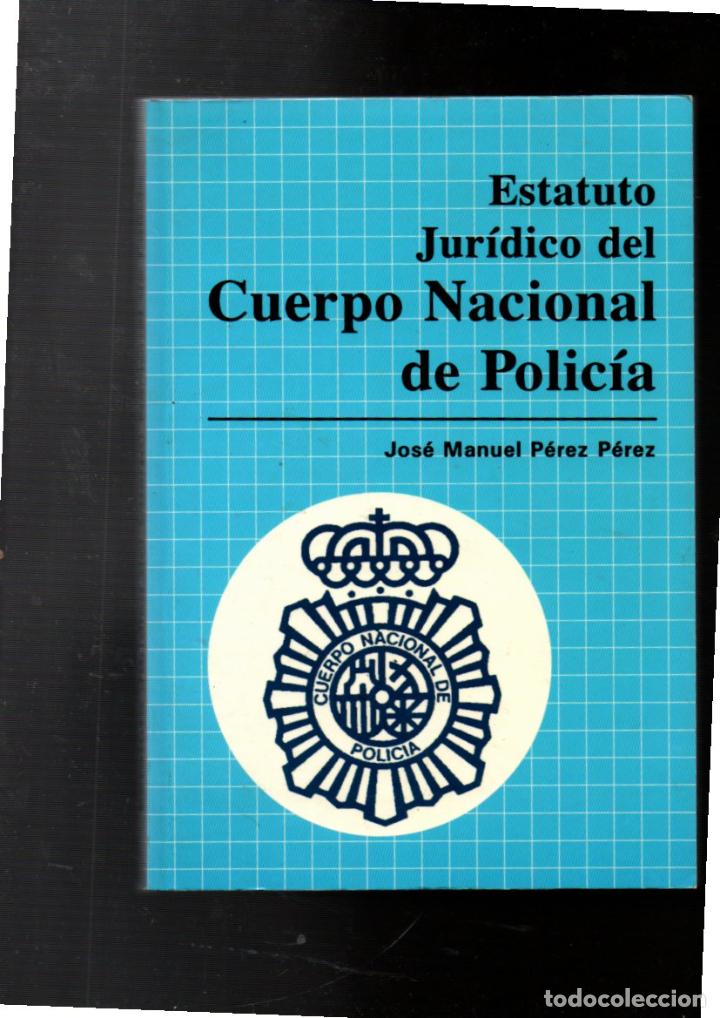 Gebrauchte B&uuml;cher: ESTATUTO JURIDICO DEL CUERPO NACIONAL DE POLICIA. JOSE MANUEL PEREZ PEREZ. 1&ordf; EDICION 1993