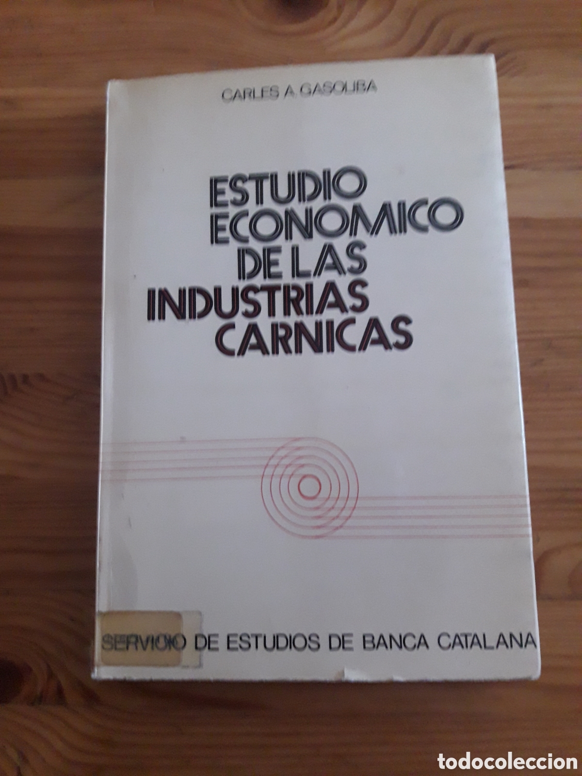 Libros de segunda mano: Estudio Economico de las Industrias Carnicas Carles Gasoliba Estudios Banca Catalana
