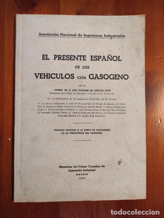 Libros de segunda mano: El presente espa&ntilde;ol de los vehiculos con gasogeno - Jose antonio de artigas sanz - 1942 - 42p+23graf