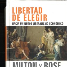 Libros de segunda mano: LIBERTAD DE ELEGIR. HACIA UN NUEVO LIBERALISMO ECONOMICO. MILTON Y ROSE FRIEDMAN