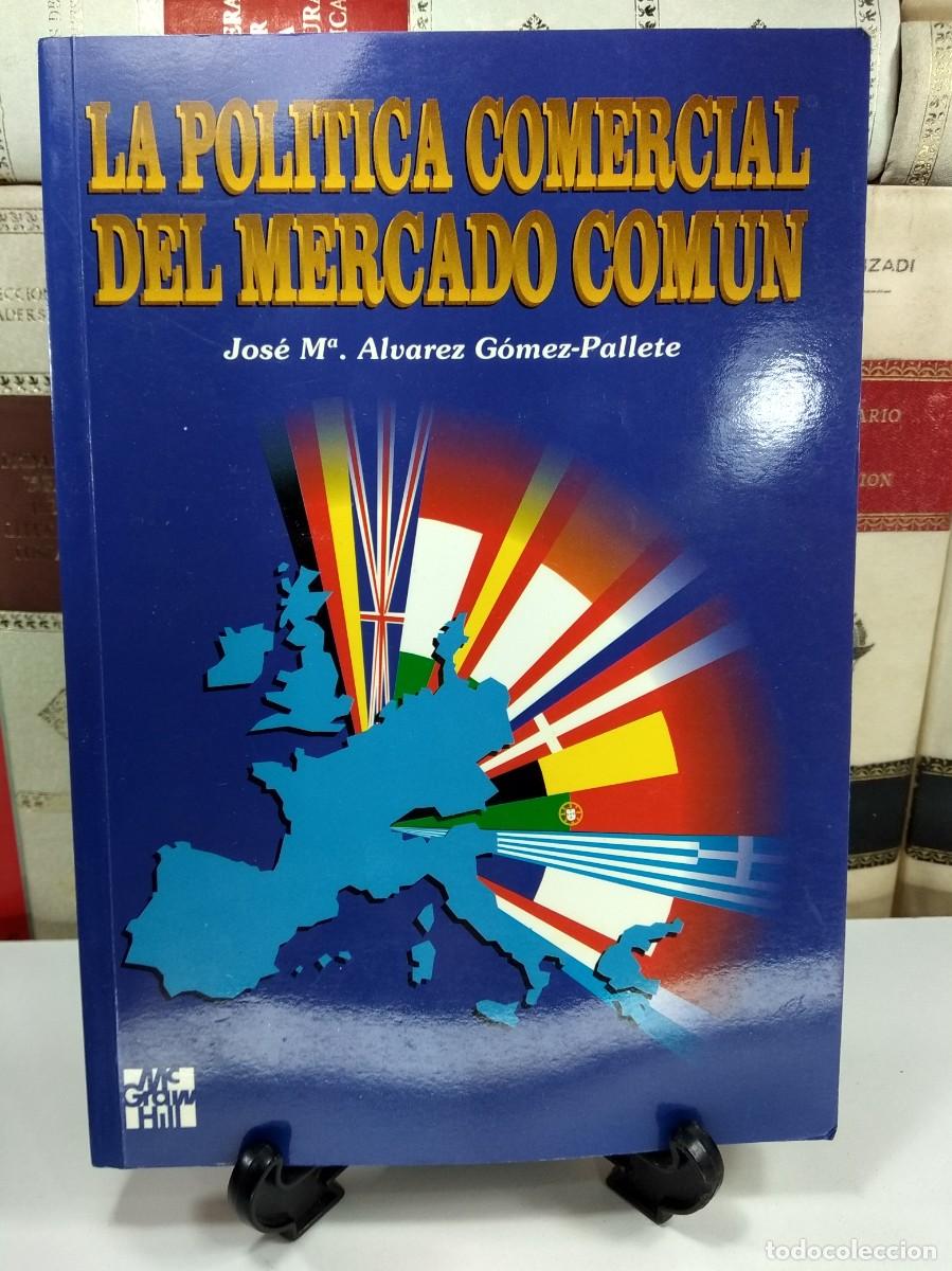 Second hand books: LA POLITICA COMERCIAL DEL MERCADO COMUN. A&ntilde;o 1992. ISBN: 84481000X.
