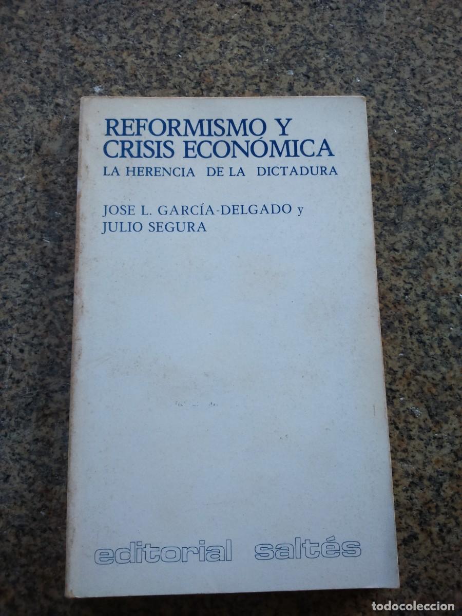 Gebrauchte B&uuml;cher: REFORMISMO Y CRISIS ECONOMICA - LA HERENCIA DE LA DICTADURA -- JOSE GARCIA Y JULIO SEGURA --