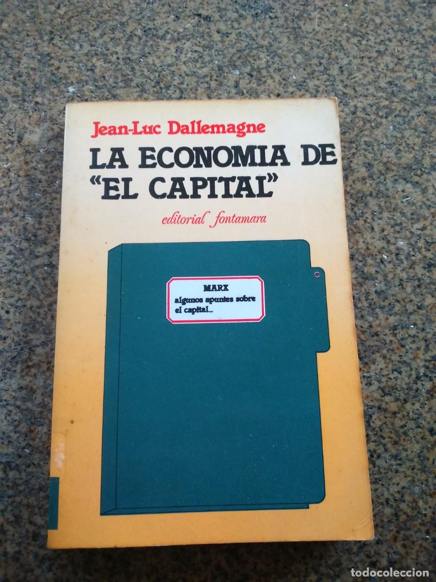 Gebrauchte B&uuml;cher: LA ECONOMIA DEL CAPITAL -- JEAN-LUC DALLEMAGNE -- EDITORIAL FONTAMARA 1981 --