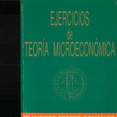 Libros de segunda mano: EJERCICIOS DE TEORIA MICROECONOMICA. FRANCISCO TORRES GONZÁLEZ