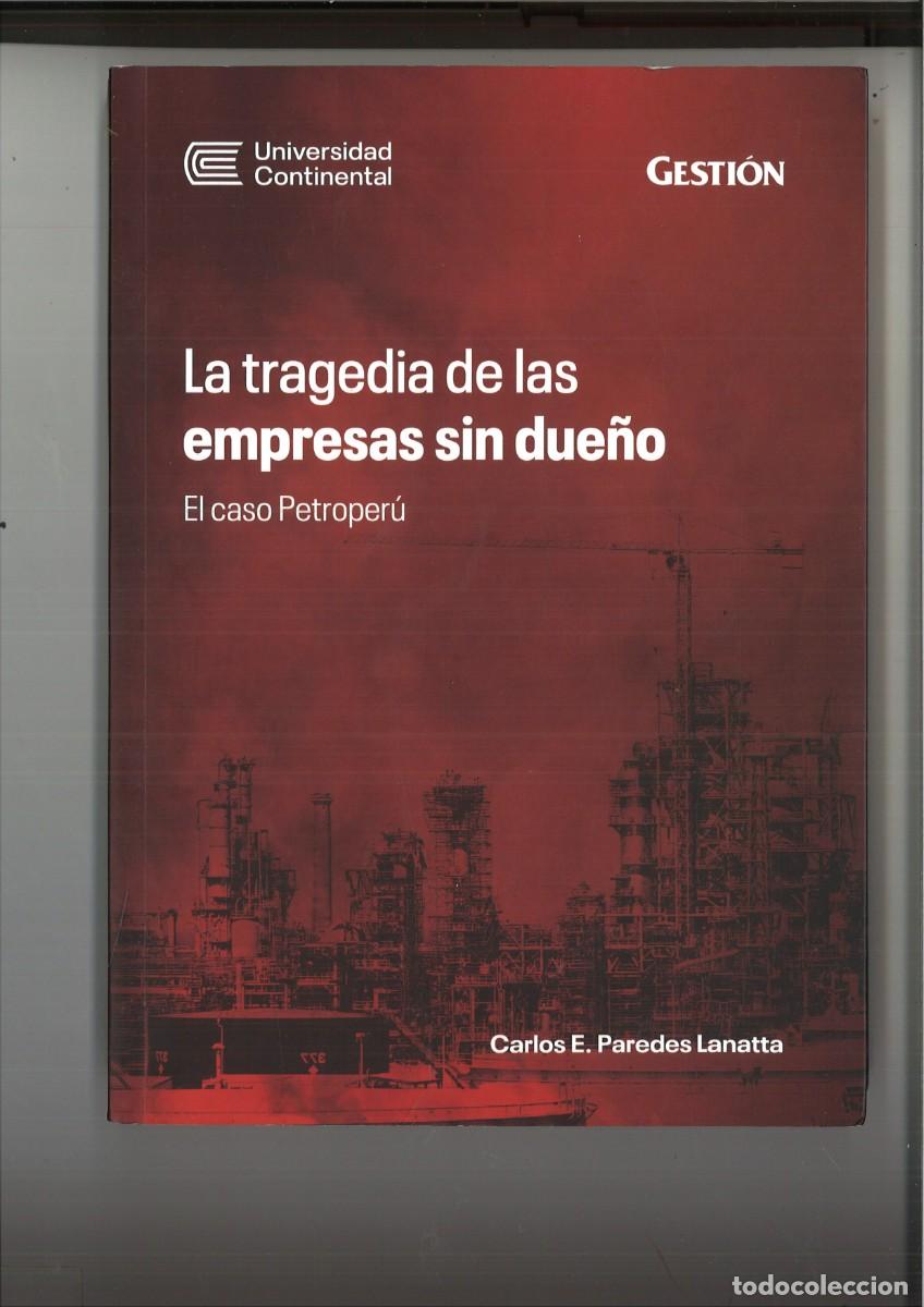 Libri di seconda mano: LA TRAGEDIA DE LAS EMPRESAS SIN DUE&Ntilde;O. EL CASO PETROPERU. Carlos E. Paredes Lanatta