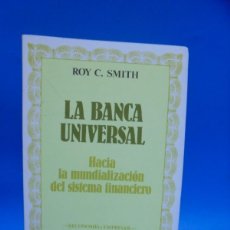Libros de segunda mano: LA BANCA UNIVERSAL. ROY C. SMITH. GRIJALBO. 1991. PAGS : 450.